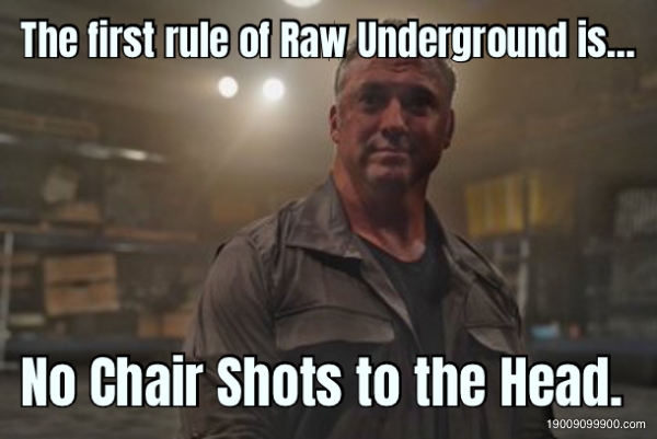 The first rule of Raw Underground is... No Chair Shots to th